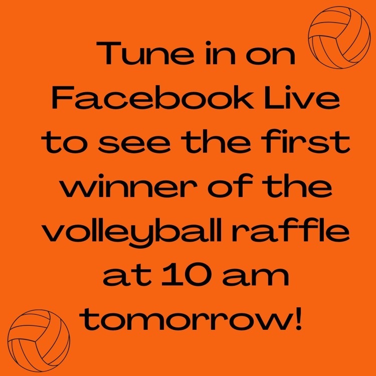 volleyball raffle drawn at 10 am tomorrow 
